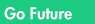 Go Future